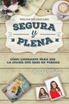 Segura y Plena: Como Liderarte Para Ser La Mujer Que Suenas