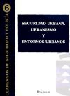 Seguridad urbana, urbanismo y entornos urbanos