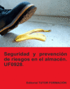 Seguridad y prevención de riesgos en el almacén. UF0928.