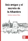 Seis amigos y el secreto de la Alhambra