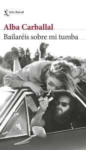 Portada de Bailaréis sobre mi tumba