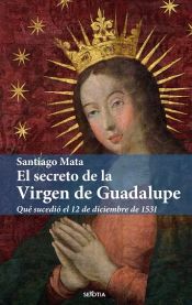 Portada de El Secreto De La Virgen De Guadalupe