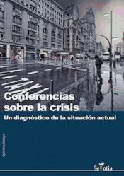 Portada de Conferencias sobre la crisis : un diagnóstico de la situación actual