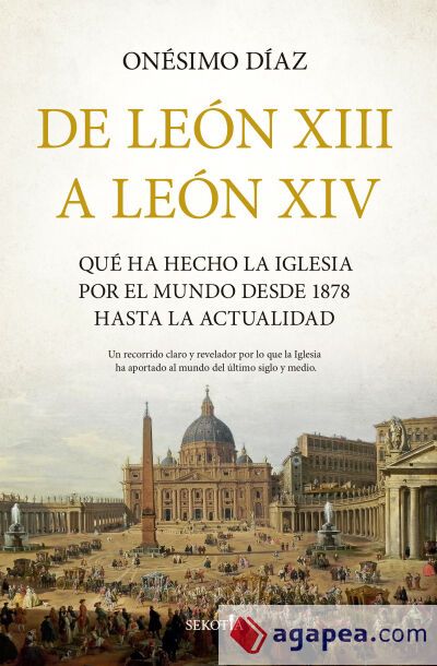 De Le&oacute;n XIII a Le&oacute;n XIV: Qu&eacute; ha hecho la Iglesia por el mundo desde 1878 hasta la actualidad