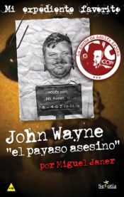 Portada de JOHN WAYNE, EL PAYASO ASESINO