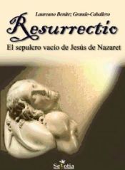 Portada de Resurrectio : el sepulcro vacío de Jesús de Nazaret