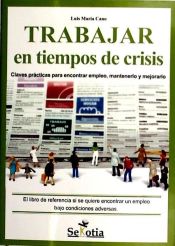 Portada de TRABAJAR EN TIEMPOS DE CRISIS. CLAVES PRACTICAS PARA ENCONTR