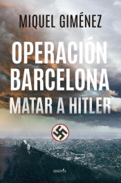 Portada de Operacion Barcelona Matar A Hitler