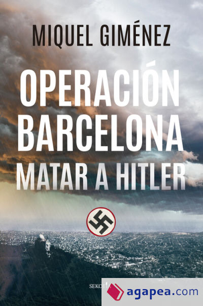 Operacion Barcelona Matar A Hitler