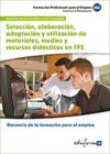 Selección, elaboración, adaptación y utilización de materiales, medios y recursos didácticos en formación profesional para el empleo. Certificados de profesionalidad. Docencia de la formación profesional