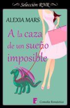 Portada de A la caza de un sue&ntilde;o imposible (Cazadoras 3) (Ebook)