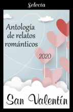 Portada de Antología de relatos románticos. San Valentín 2020 (Ebook)
