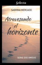 Portada de Atravesando el horizonte (Serie Dos Amigas 2) (Ebook)