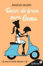 Portada de Besos de fresa para Gema (Pacto entre amigas 2) (Ebook)