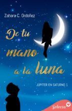 Portada de De tu mano a la luna (Júpiter en Saturno 1) (Ebook)