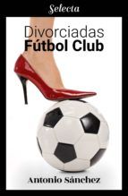 Portada de Divorciadas Fútbol Club (Ebook)