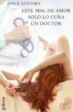 Portada de Este mal de amor solo lo cura un doctor (Ebook)