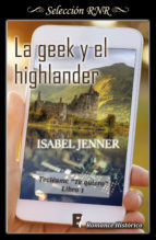 Portada de La geek y el highlander (Serie Tecléame te quiero 1) (Ebook)