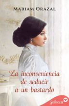 Portada de La inconveniencia de seducir a un bastardo (Serie Chadwick 4) (Ebook)