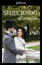 Portada de Seduciendo al corazón (Ebook)