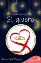 Portada de Sí, quiero (Enredados 1) (Ebook)