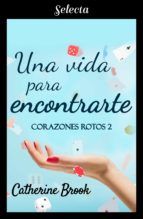 Portada de Una vida para encontrarte (Bilogía Corazones rotos 2) (Ebook)