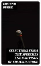 Portada de Selections from the Speeches and Writings of Edmund Burke (Ebook)