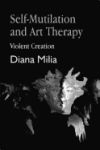 Self-Mutilation and Art Therapy: Violent Creation