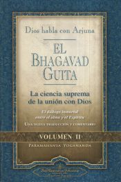Portada de El Bhagavad Guita: Dios habla con Arjuna. La ciencia suprema de la uni&oacute;n con Dios II