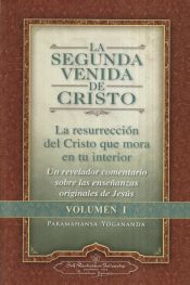 Portada de La segunda venida de Cristo: la resurrección del Cristo que mora en su interior. Vol. I