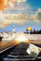 Portada de La rosa blanca de Jerusal&eacute;n (Ebook)