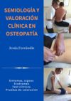 Semiología Y Valoración Clínica En Osteopatía: Síntomas, signos. Síndromes. Test clínicos. Pruebas de valoración