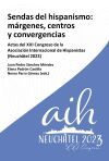 Sendas del hispanismo:margenes ,centros y convergencias