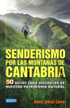 Senderismo por las montañas de Cantabria \"50 rutas para disfrutar de nuestro patrimonio natural\"