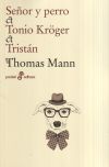 Señor y perro ; Tonio Kröger ; Tristán