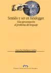 Sentido Y Ser En Heidegger. Una Aproximación Al Problema Del Lenguaje