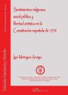 Sentimientos religiosos, moral pública y libertad artística en la Constitución Española de 1978