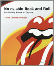 Portada de No es sólo rock & roll : los Rolling Stones en España