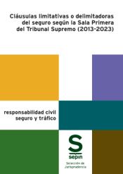 Portada de Cláusulas limitativas o delimitadoras del seguro según la Sala Primera del Tribunal Supremo (2013-2023)