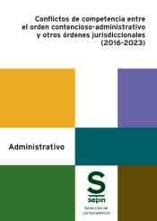Portada de Conflictos de competencia entre el orden contencioso-administrativo y otros órdenes jurisdiccionales (2016-2023)