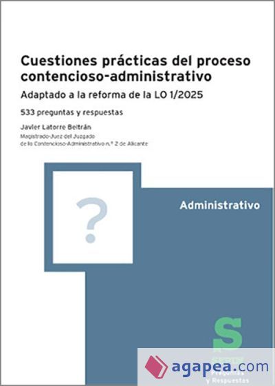 Cuestiones prácticas del proceso contencioso-administrativo: 533 preguntas y respuestas. Adaptado a la reforma de la LO 1/2025