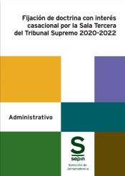 Portada de Fijación de doctrina con interés casacional por la Sala Tercera del Tribunal Supremo 2020-2022