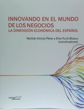 Portada de Innovando en el mundo de los negocios : la dimensión económica del español