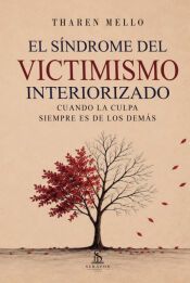El síndrome del victimismo interiorizado El síndrome del victimismo interiorizado