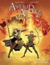 Portada de ASTRID, AUDAZ & LES ROIS DE THULÉ. Le Cathare