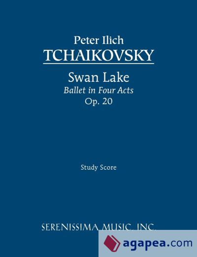 Swan Lake, Ballet in Four Acts, Op.20