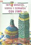 Serie Fimo nº5. IMITAR MOSAICO, VIDRIO Y CERAMICA CON FIMO