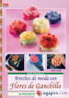 Serie Ganchillo nº1. BROCHES DE MODA CON FLORES DE GANCHILLO.