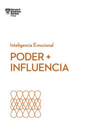 Portada de Poder + Influencia. Serie Inteligencia Emocional HBR
