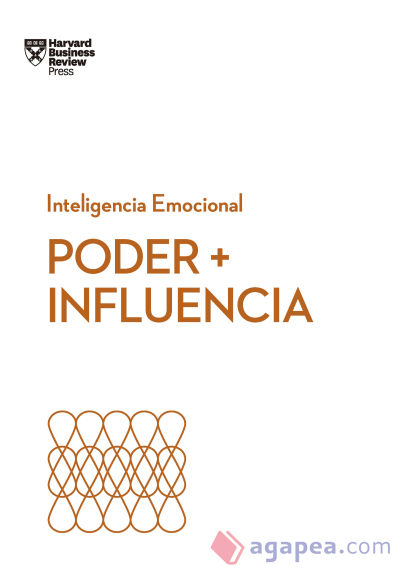 Poder + Influencia. Serie Inteligencia Emocional HBR